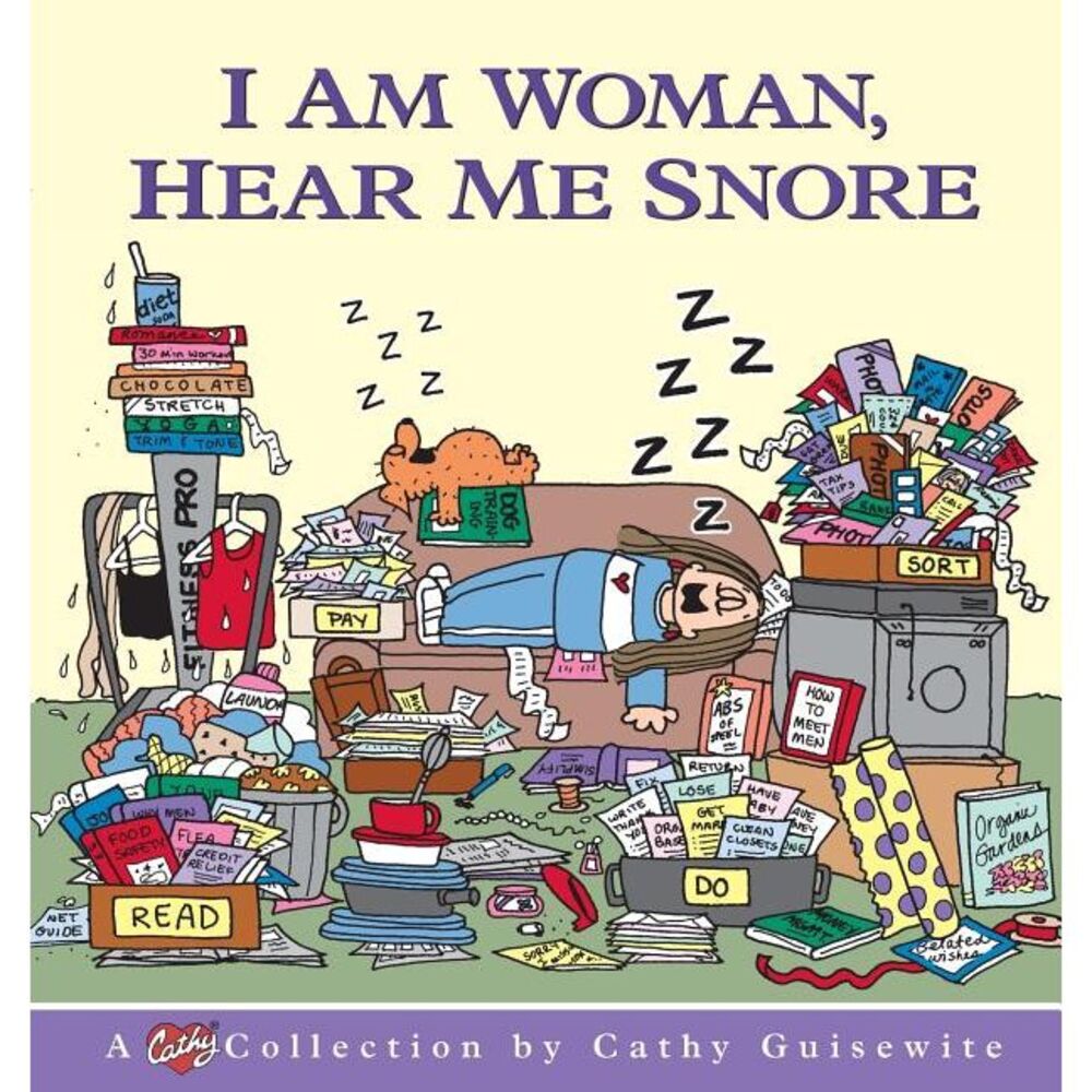 I Am Woman, Hear Me Snore -- Cathy Guisewite